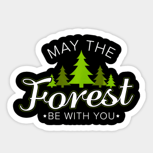 May the Forest Be With You Shirt - Outdoor Camping Hiking Sticker